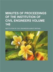 Minutes of proceedings of the Institution of Civil Engineers Volume 148,1130932931,9781130932935