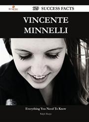 Vincente Minnelli 129 Success Facts - Everything You Need to Know about Vincente Minnelli,148856339X,9781488563393
