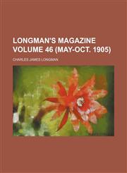 Longman's magazine Volume 46 (May-Oct. 1905),1151002011,9781151002013