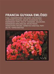 Francia Guyana Eml SEI Puma, Vandorpatkany, Hazi Eger, Hazi Patkany, Feherfarku Szarvas, Jaguar, Kilencoves Tatu, Kozonseges Tapir, Ocelot,1232910066,9781232910060