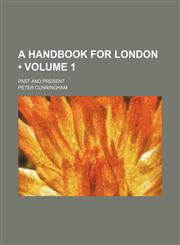 Handbook for London; Past and Present Volume 1,1151078948,9781151078940