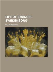 Life of Emanuel Swedenborg,1154639207,9781154639209