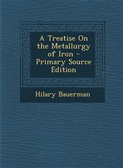 Treatise on the Metallurgy of Iron,1289575339,9781289575335