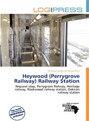 Heywood (Perrygrove Railway) Railway Station,6137139417,9786137139417