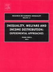 Inequality, Welfare and Income Distribution Experimental Approaches 11th Edition,0762311134,9780762311132