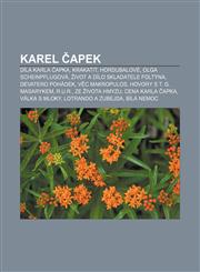 Karel Čapek Díla Karla Čapka, Krakatit, Hordubalové, Olga Scheinpflugová, Život a dílo skladatele Foltýna, Devatero pohádek, Věc Makropulos,1232833452,9781232833451