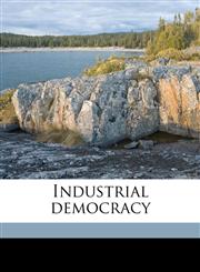 Industrial democracy,1177328925,9781177328920