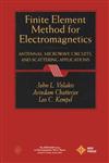 Finite Element Method Electromagnetics Antennas, Microwave Circuits, and Scattering Applications,0780334256,9780780334250