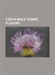 Czech Male Tennis Players Bohdan Ulihrach, Ctislav Dosed L, Cyril Suk, Daniel Vacek, David Rikl, David Koch, Du an Lojda, Franti Ek Ermak, Frant,1230772561,9781230772561