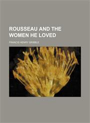 Rousseau and the women he loved,1150592168,9781150592164