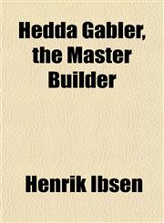 Hedda Gabler, the Master Builder,1152285300,9781152285309