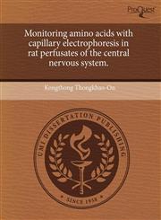 Monitoring amino acids with capillary electrophoresis in rat perfusates of the central nervous system.,1243645415,9781243645418