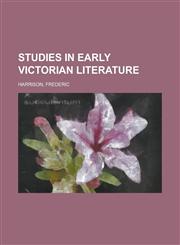 Studies in Early Victorian Literature,1153689669,9781153689663