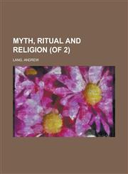 Myth, Ritual And Religion (of 2) Volume 2,1236726642,9781236726643