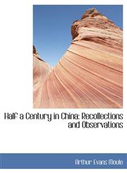 Half a Century in China Recollections and Observations,1115581635,9781115581639