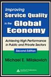 Improving Service Quality in the Global Economy Achieving High Performance in Public and Private Sectors 2nd Edition,0849338190,9780849338199
