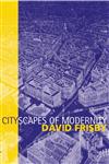 Cityscapes of Modernity Critical Explorations,0745626254,9780745626253