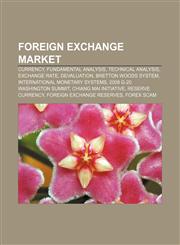 Foreign exchange market Currency, Fundamental analysis, Technical analysis, Exchange rate, Devaluation, Bretton Woods system,1155554469,9781155554464