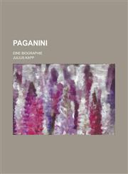 Paganini; Eine Biographie,1234995891,9781234995898