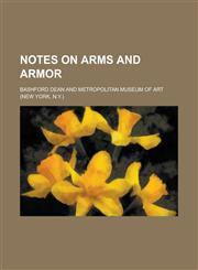 Notes on Arms and Armor,1234088290,9781234088293