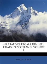 Narratives from Criminal Trials in Scotland, Volume 1,1146101600,9781146101608