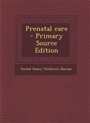 Prenatal care  - Primary Source Edition,1293414786,9781293414781