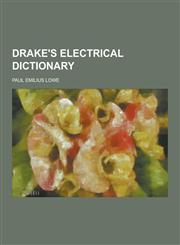 Drake's Electrical Dictionary,1230260897,9781230260891