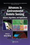 Advances in Environmental Remote Sensing Sensors, Algorithms, and Applications,1420091751,9781420091755