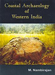 Coastal Archaeology of Western India With Special Reference to Goa 1st Published,8174790799,9788174790798