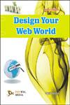 Design Your Web World 3rd Edition,9380298544,9789380298542