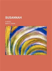 Susannah; A Novel,115071025X,9781150710254