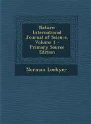 Nature International Journal of Science, Volume 1 - Primary Source Edition,129403345X,9781294033455