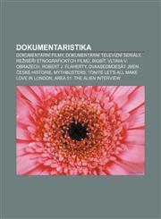 Dokumentaristika Dokumentární filmy, Dokumentární televizní seriály, Režiséři etnografických filmů, Bigbít, Vltava v obrazech,1232867004,9781232867005
