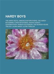 Hardy Boys The Hardy Boys, Undercover Brothers, the Hardy Boys-Nancy Drew Mysteries, Shaun Cassidy, Supermystery, Parker Stevenso,1156081343,9781156081341