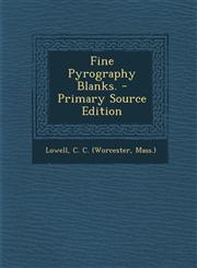 Fine Pyrography Blanks. - Primary Source Edition,1294486748,9781294486749