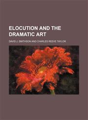 Elocution and the dramatic art,1152197835,9781152197831