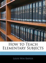 How to Teach Elementary Subjects,1142001040,9781142001049