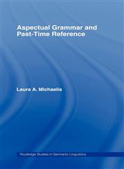 Aspectual Grammar and Past Time Reference,0415156785,9780415156783