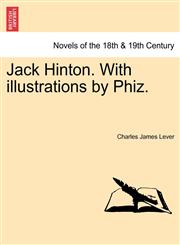 Jack Hinton. with Illustrations by Phiz.,1241231729,9781241231729