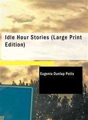 Idle Hour Stories (Large Print Edition),1437522661,9781437522662