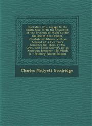 Narrative of a Voyage to the South Seas With the Shipwreck of the Princess of Wales Cutter on One of the Crozets, Uninhabited Islands; With an Accoun,129491023X,9781294910237