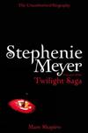 Stephenie Meyer The Unauthorized Biography of the Creator of the Twilight Saga,0330519050,9780330519052