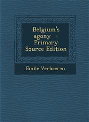 Belgium's Agony - Primary Source Edition,129358567X,9781293585672
