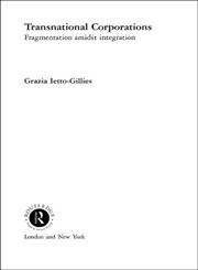 Transnational Corporations: Fragmentation amidst Integration (Routledge Studies in International Business and the World Economy),041543971X,9780415439718