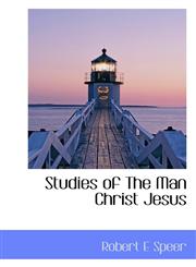 Studies of The Man Christ Jesus,111743253X,9781117432533