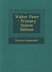 Walter Pater - Primary Source Edition,1293094552,9781293094556
