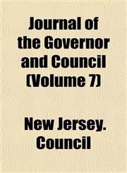 Journal of the Governor and Council (Volume 7),115298408X,9781152984080