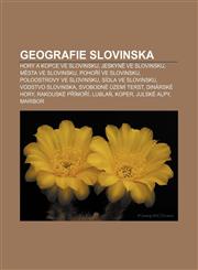 Geografie Slovinska Hory a kopce ve Slovinsku, Jeskyně ve Slovinsku, Města ve Slovinsku, Pohoří ve Slovinsku, Poloostrovy ve Slovinsku,123282996X,9781232829966