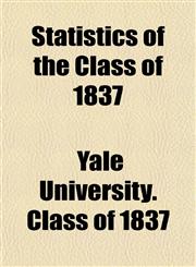 Statistics of the Class of 1837,1151704237,9781151704238