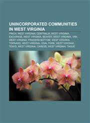 Unincorporated communities in West Virginia Pinch, West Virginia, Centralia, West Virginia, Exchange, West Virginia, Beaver, West Virginia,1153741369,9781153741361